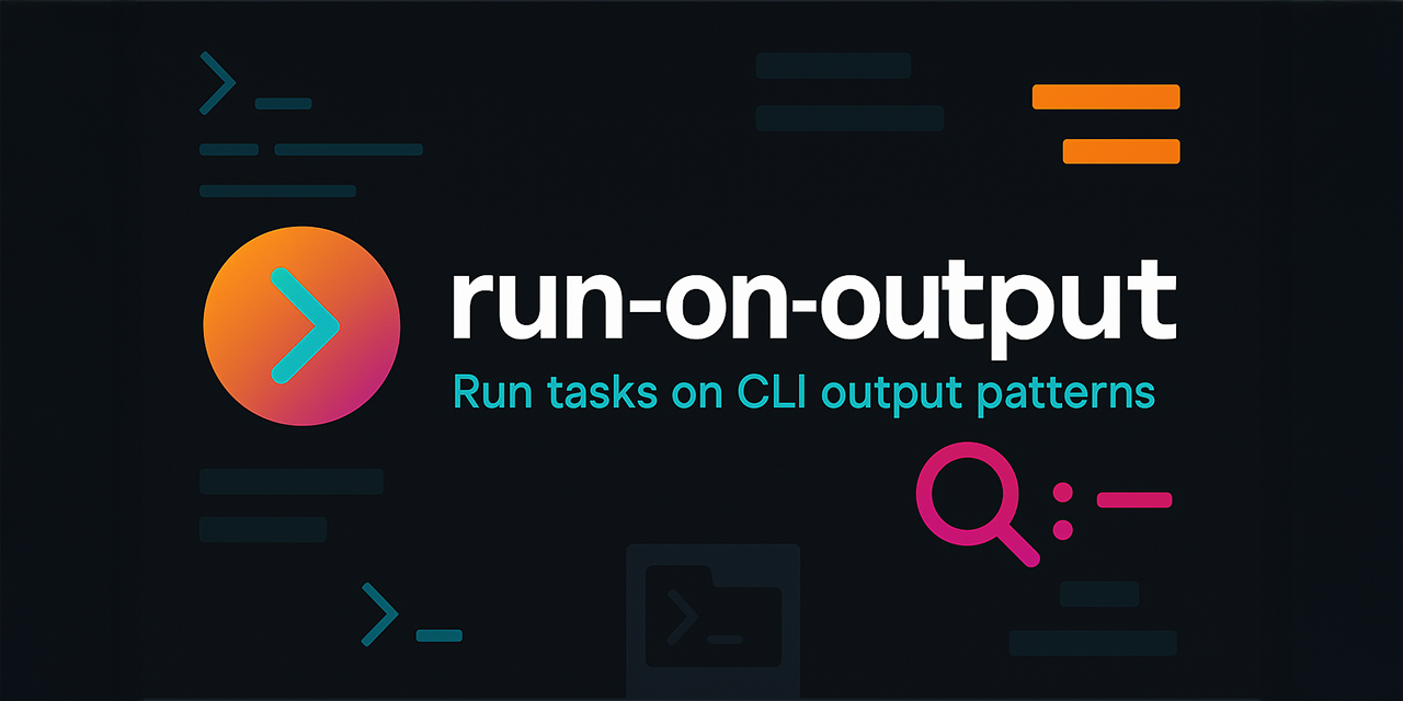 GitHub - sinedied/run-on-output: Execute tasks when CLI output patterns ...