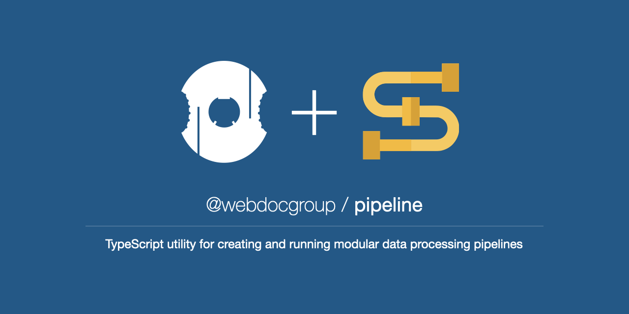 GitHub - webdocgroup/pipeline: TypeScript utility for creating and ...