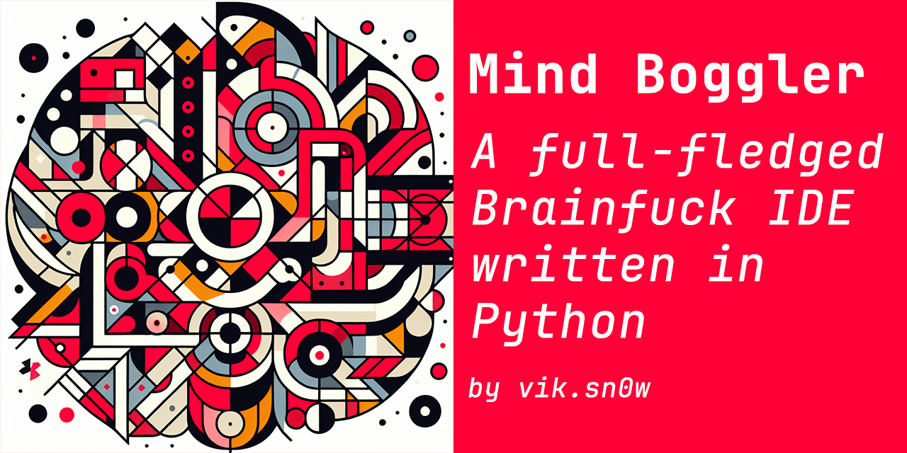 GitHub - VikSn0w/MindBoggler: A Brainfuck IDE written in Python · GitHub
