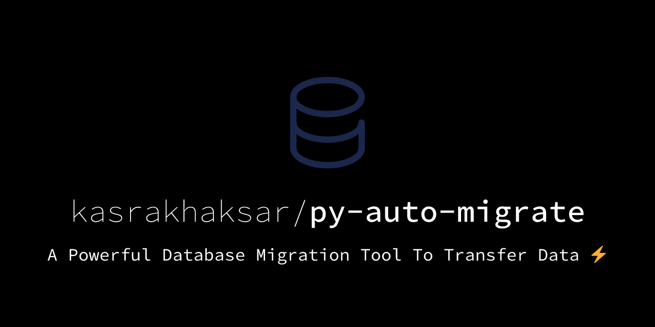 GitHub - kasrakhaksar/py-auto-migrate: 🚀 A Powerful Database Migration ...