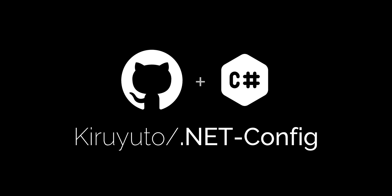 GitHub - Kiruyuto/.NET-Config: A personal NuGet package containing ...