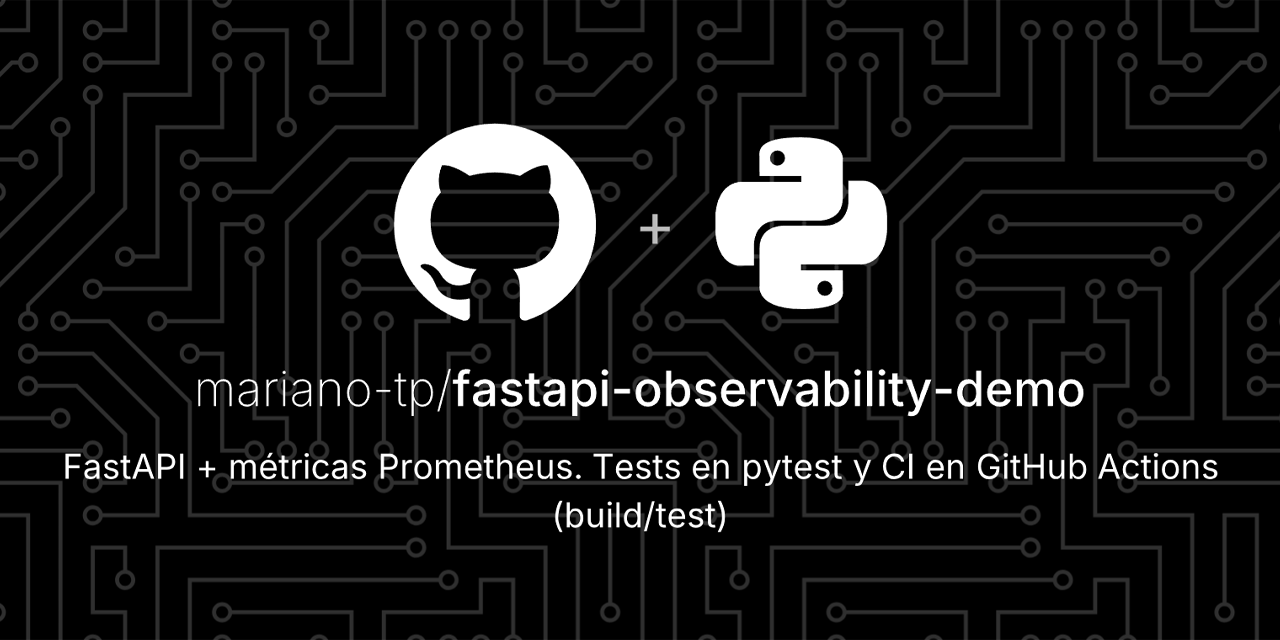 GitHub - metorresponce/fastapi-observability-demo: FastAPI + Prometheus ...