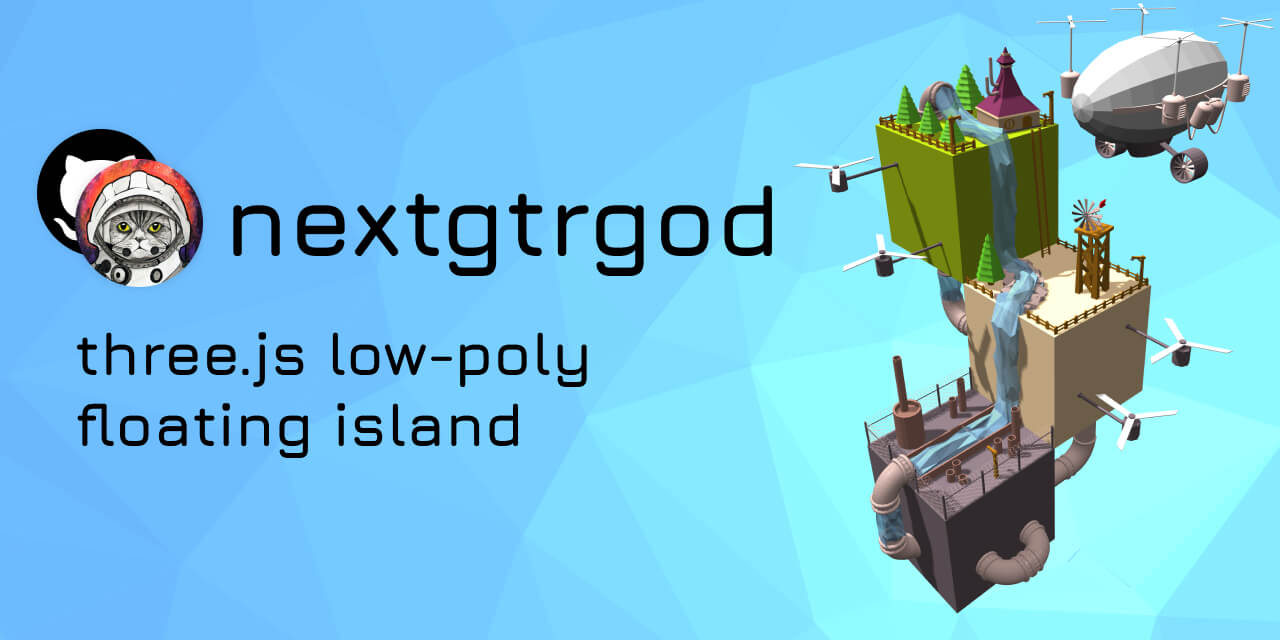 GitHub nextgtrgod/threejsfloatingisland three.js lowpoly floating
