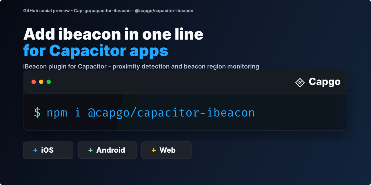 GitHub - Cap-go/capacitor-ibeacon: Capacitor plugin for iBeacon · GitHub