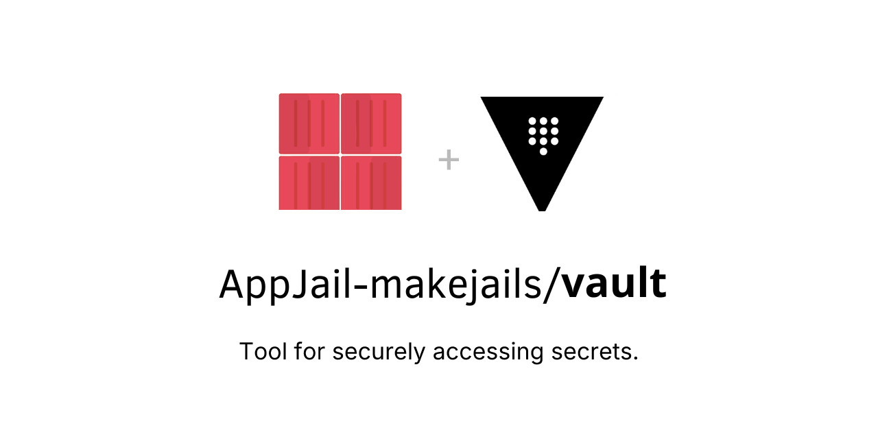 GitHub - AppJail-makejails/vault: Tool for securely accessing secrets.