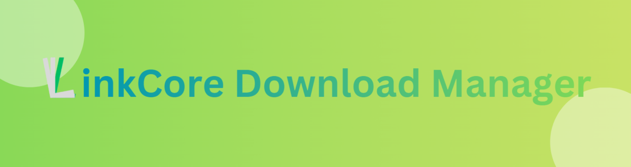 LinkCore-Download-Manager