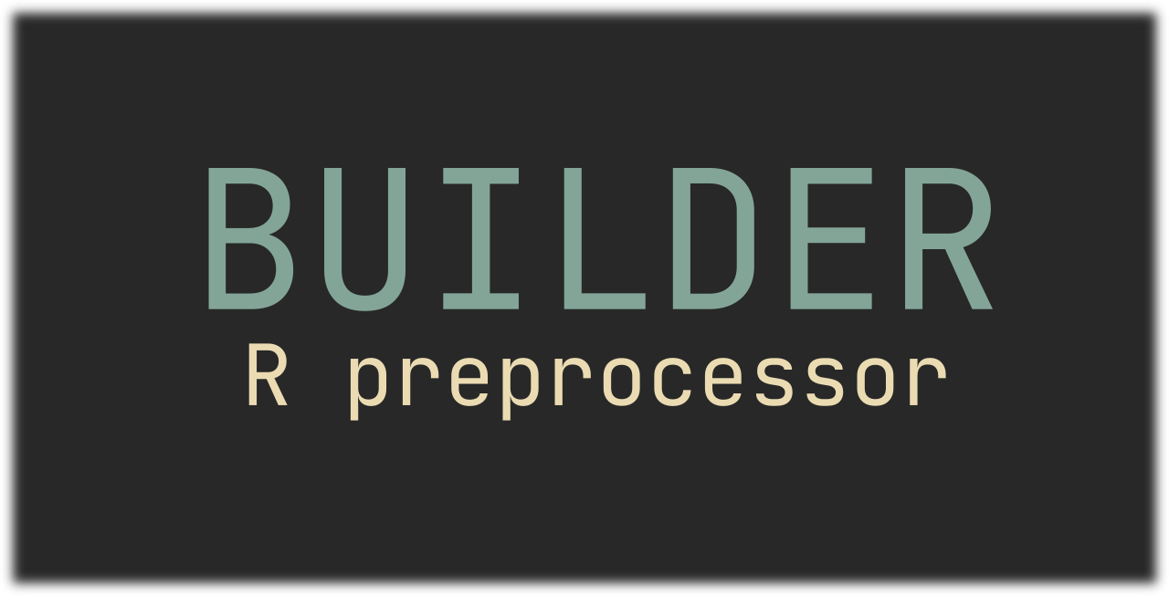 GitHub - devOpifex/builder: Preprocessor for R · GitHub