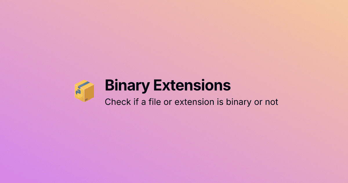 GitHub - ysskrishna/binary-extensions: Check if a file or extension is ...