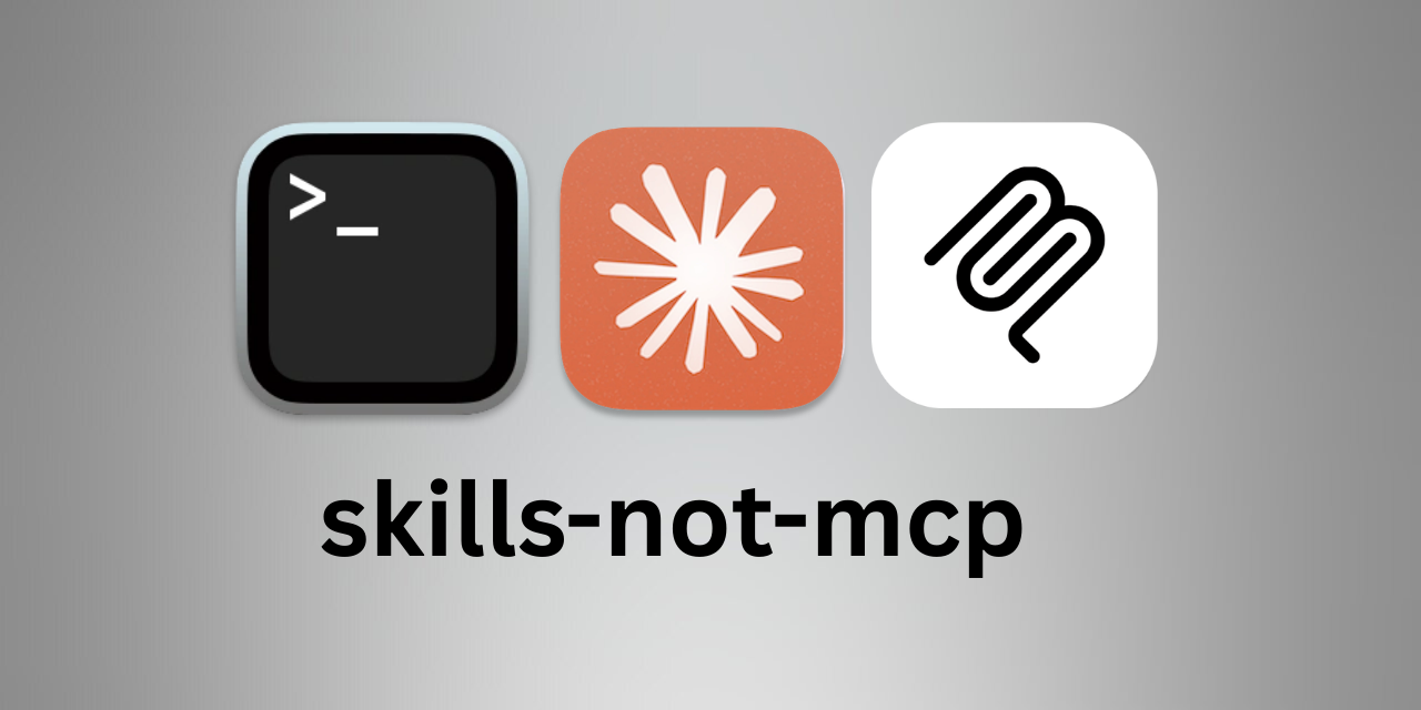 skills-not-mcp