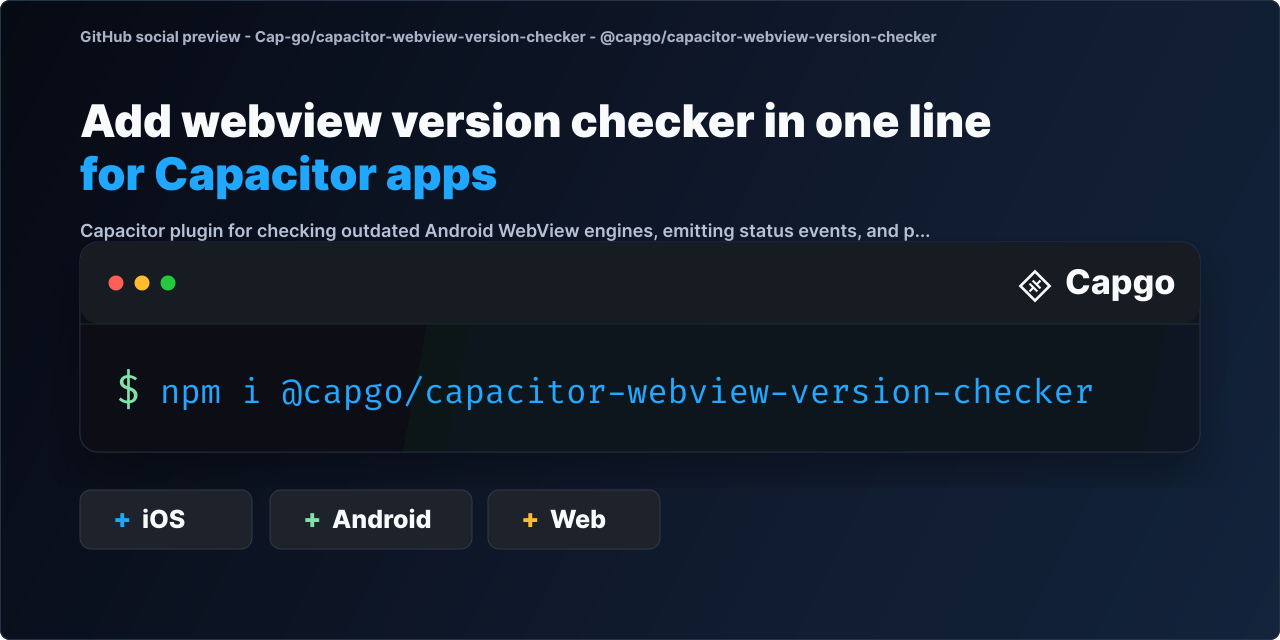 GitHub - Cap-go/capacitor-webview-version-checker: Capacitor plugin for ...