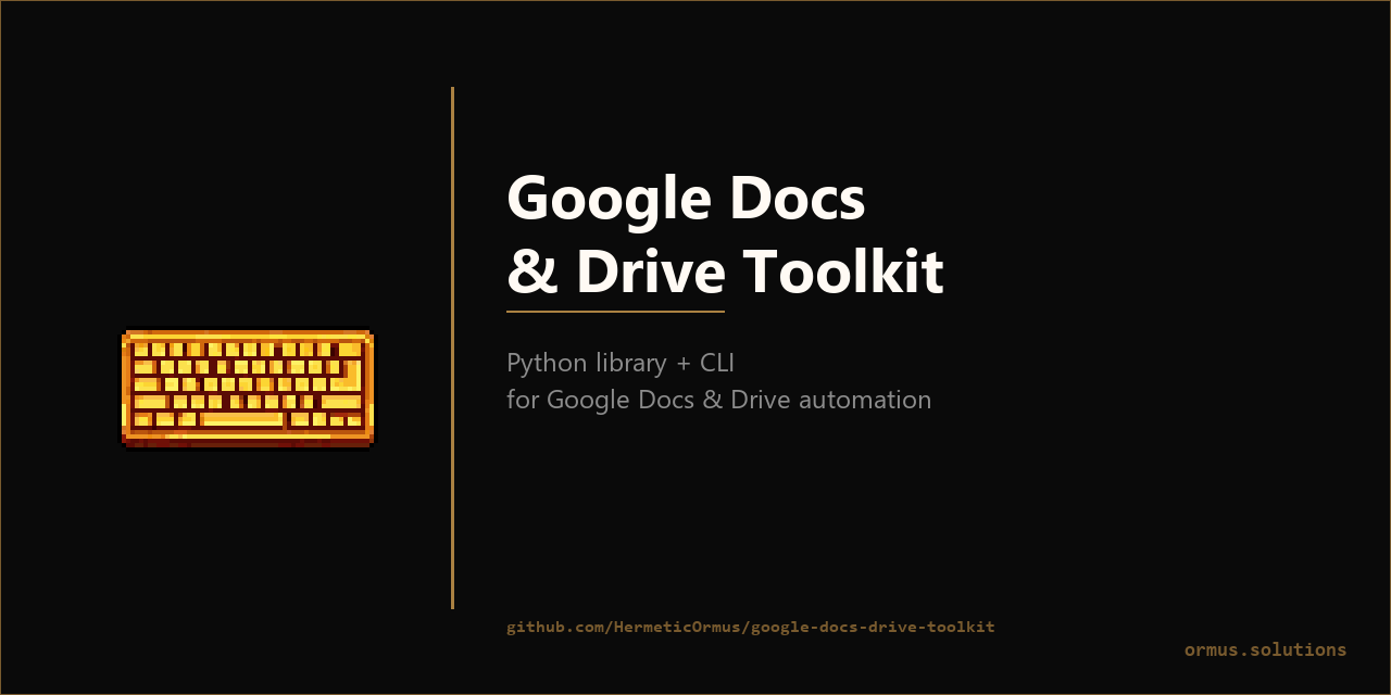 GitHub - HermeticOrmus/google-docs-drive-toolkit: Python library + CLI ...