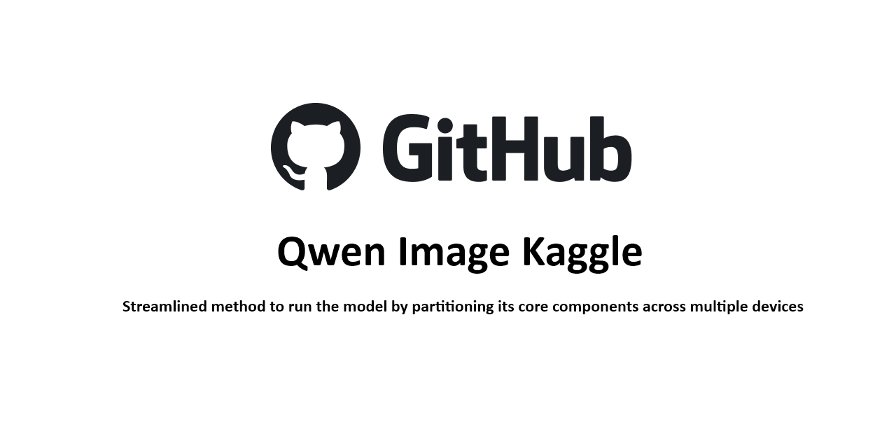 GitHub - gvraghuwork/Qwen-Image-Kaggle: Qwen-Image is a powerful ...