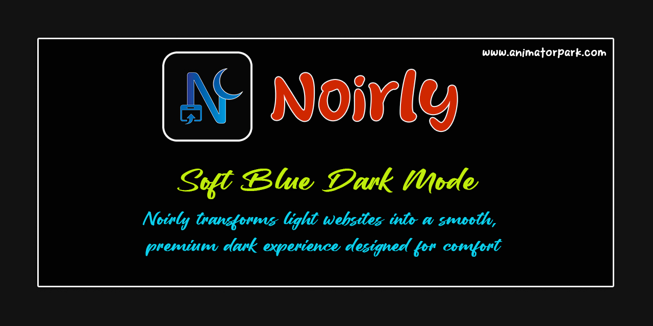 GitHub - Animatorpark/noirly: Soft Blue Premium Dark Mode browser ...