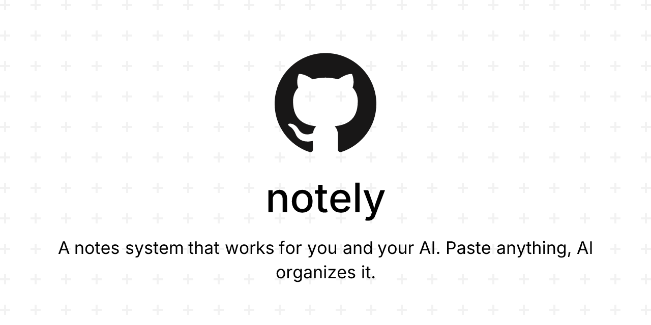 GitHub - chloeliu/notely: A notes system that works for you and your AI ...
