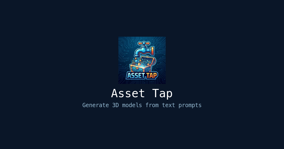 GitHub - nightandwknd/asset-tap: Generate 3D models from text prompts ...