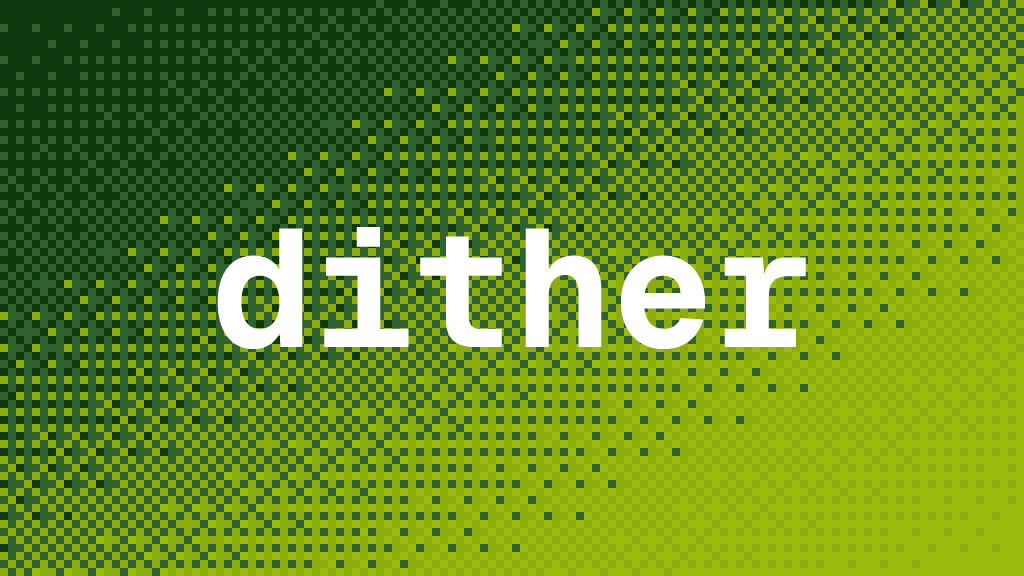 dither