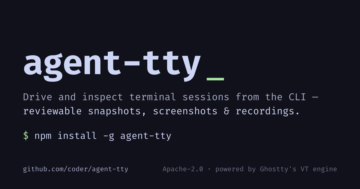 GitHub - coder/agent-tty: Drive, inspect & record terminal sessions ...