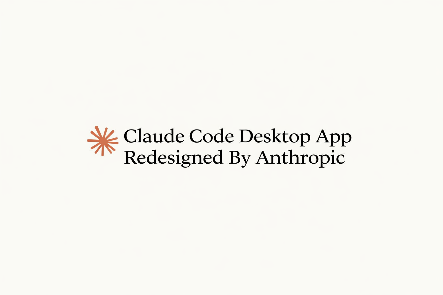 Claude-Code-Desktop-App-Redesigned-by-Anthropic