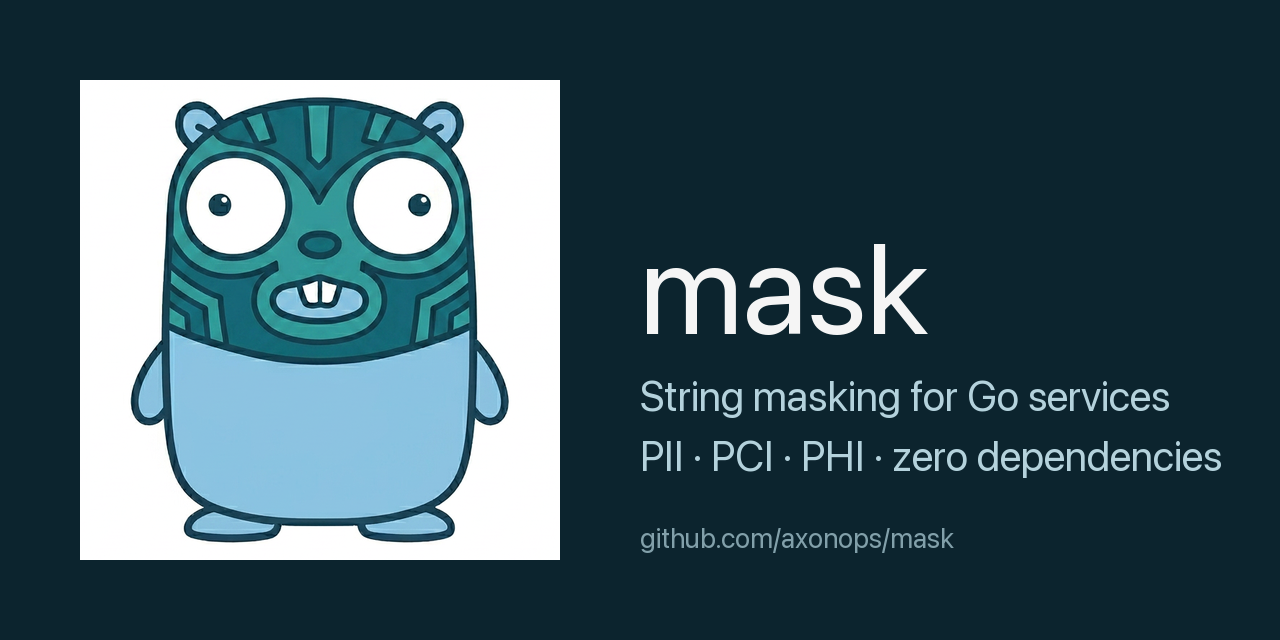 GitHub - axonops/mask: Fail-closed PII, PCI, and PHI masking for Go ...