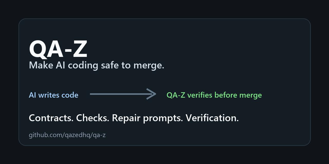 GitHub - qazedhq/qa-z: Make AI coding safe to merge. Deterministic QA ...