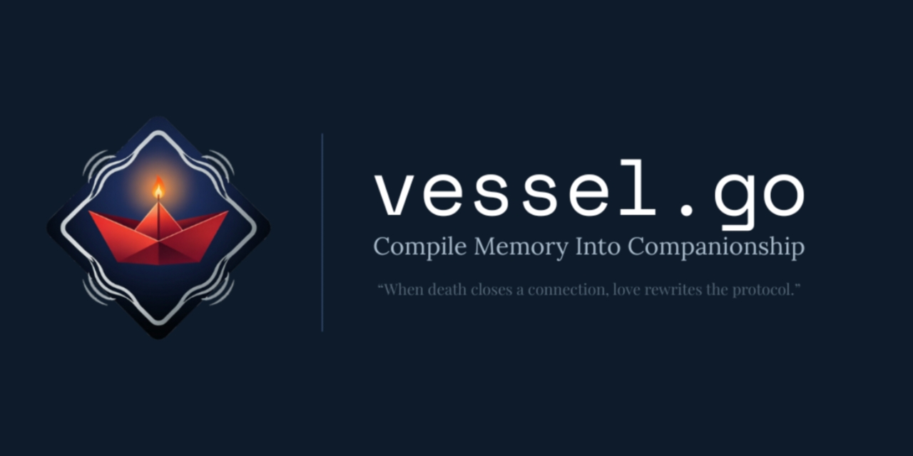 GitHub - Jakeyzerk/vessel.go: A Digital Vessel for Grief. Compile ...