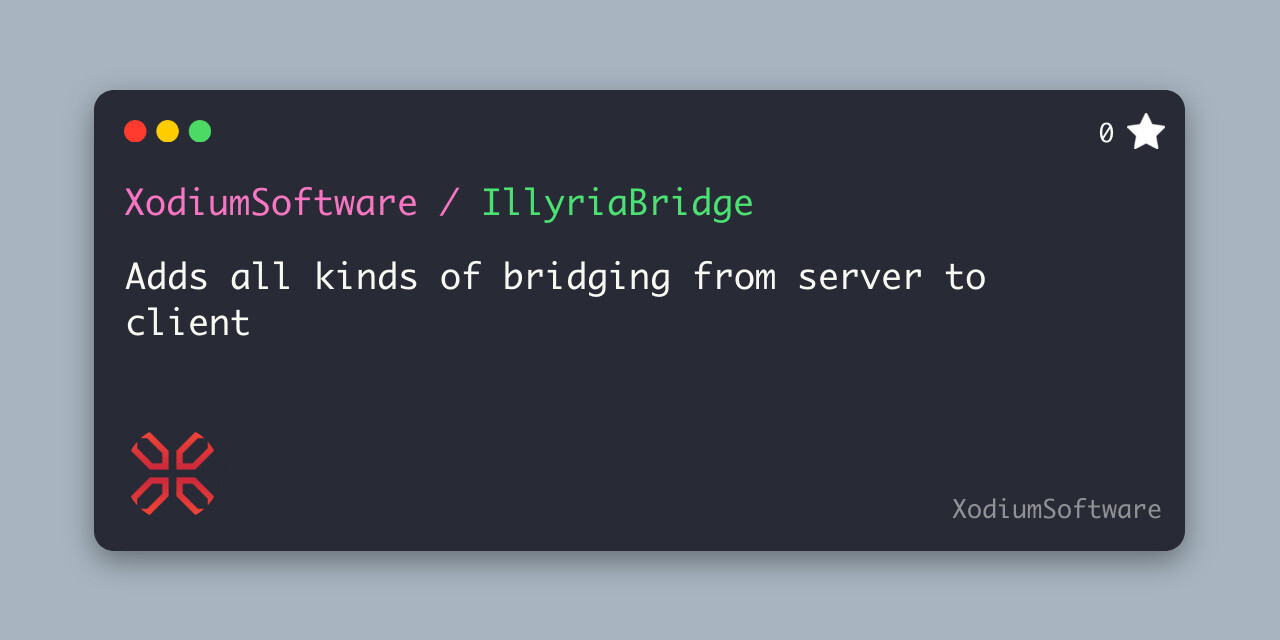 GitHub - XodiumSoftware/IllyriaBridge: Adds all kinds of bridging from ...