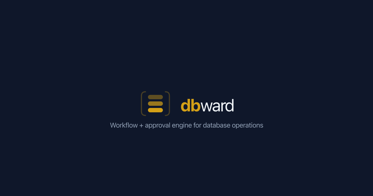 Show HN: Dbward – Approval workflows for production databases