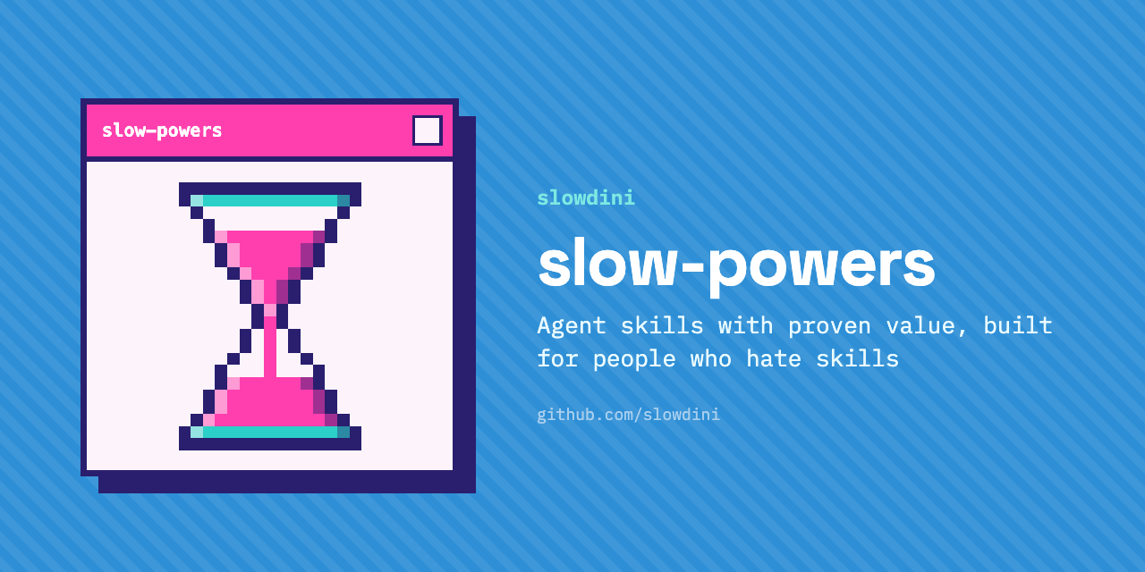 GitHub - slowdini/slow-powers: Eval-backed agent skills for Claude Code ...