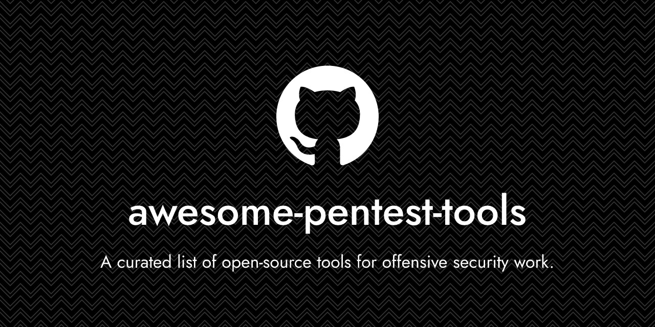GitHub - kOaDT/awesome-pentest-tools: Open-source offensive security ...