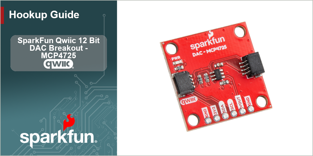 GitHub - sparkfun/SparkFun_Qwiic_DAC_MCP4725: A Qwiic Breakout for the ...