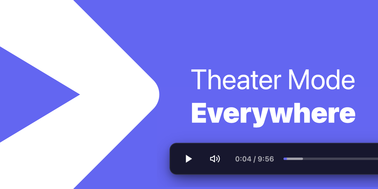 Theater-Mode-Everywhere