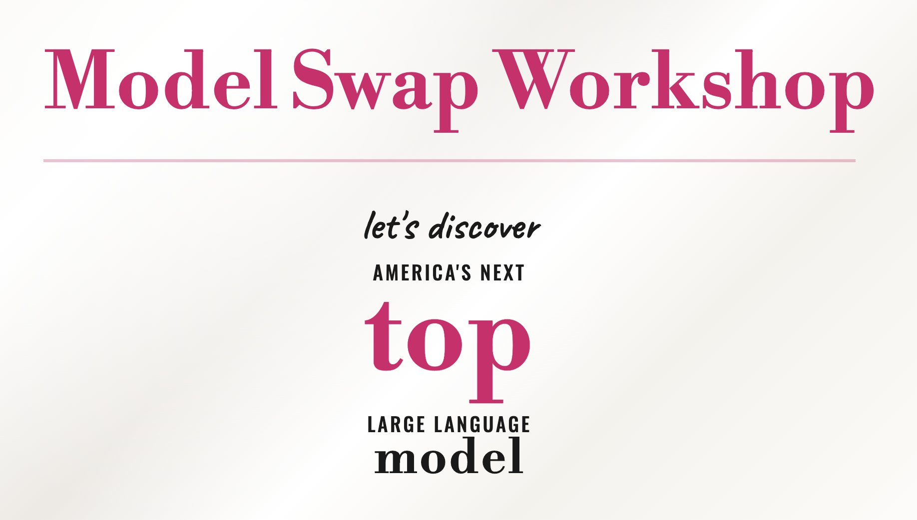 Thumbnail image for talk titled The model swap workshop