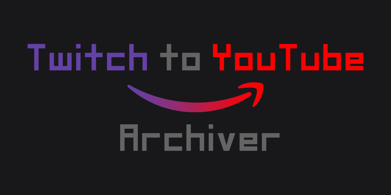 TwitchToYouTube-Archiver