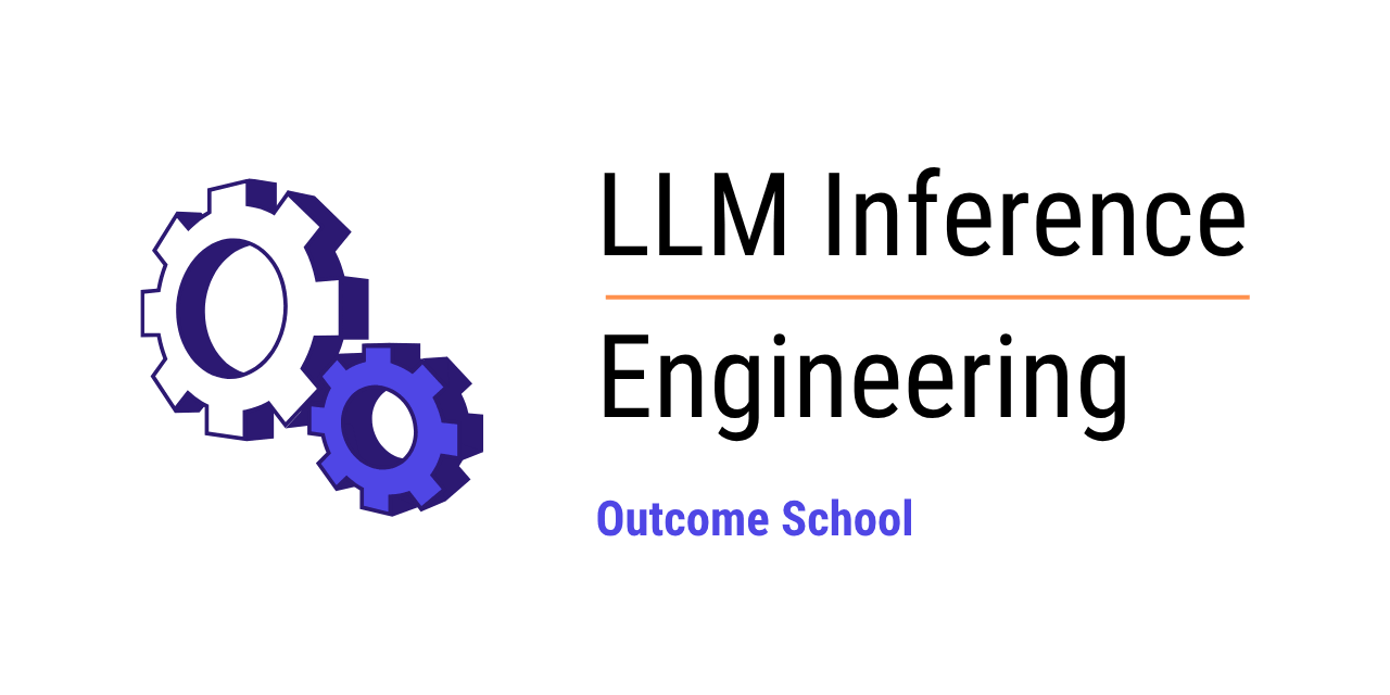 llm-inference-engineering