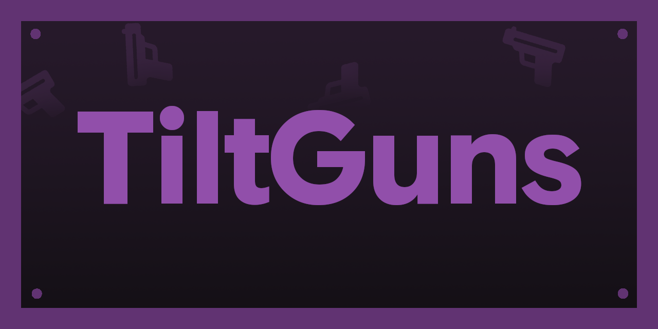 TiltGuns