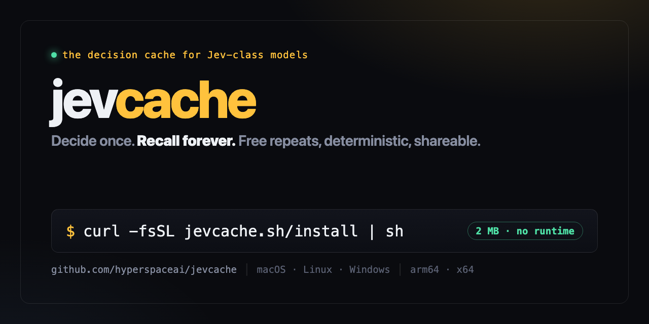 jevcache — A decision cache that memoizes judgments so repeated questions cost nothing. 73 stars.