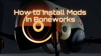 how-to-install-mods-in-boneworks