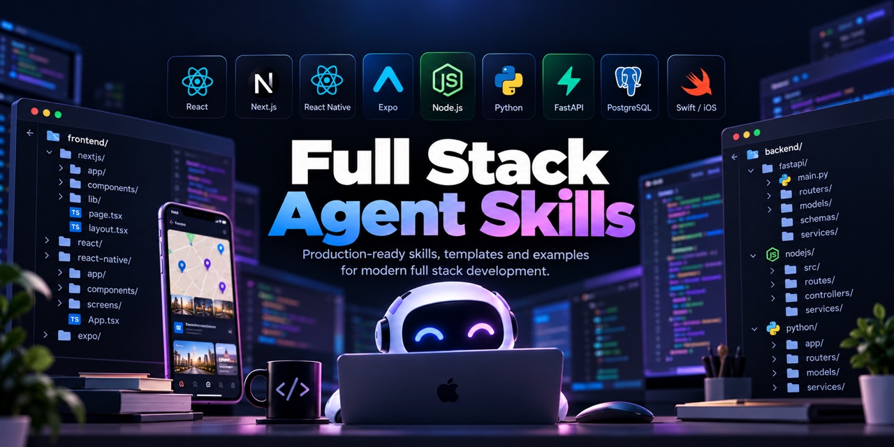 fullstack-agent-skills — Opinionated agent skills for shipping production apps on Next.js, FastAPI, PostgreSQL,…