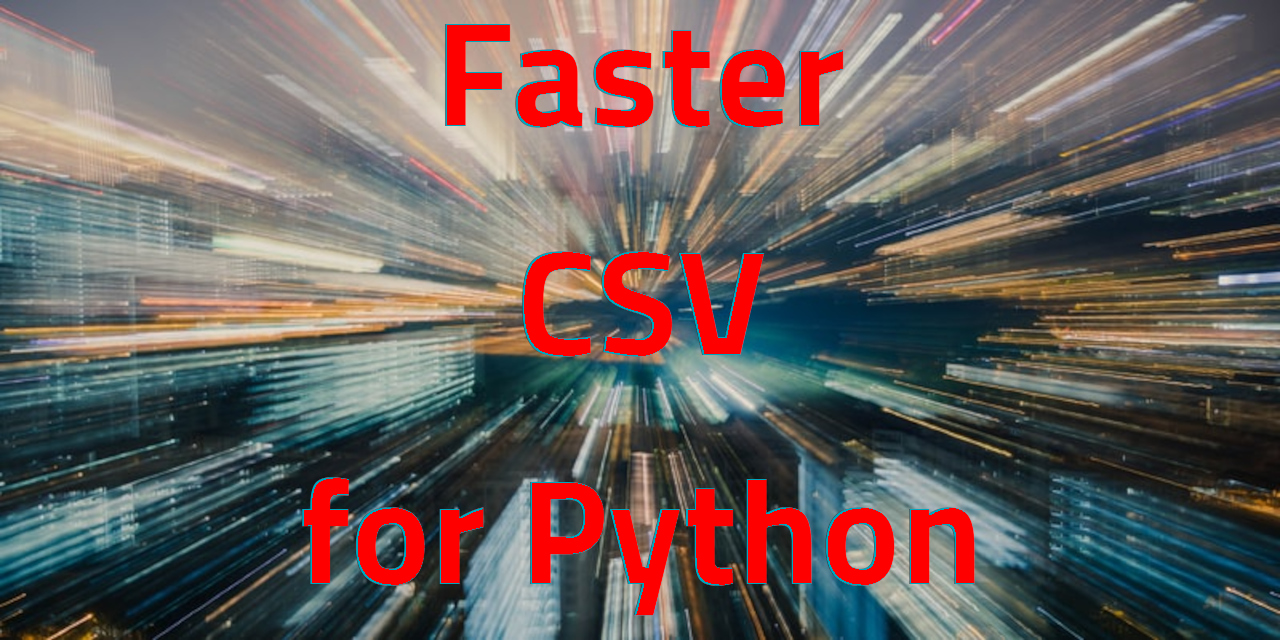 juancarlospaco/faster-than-csv