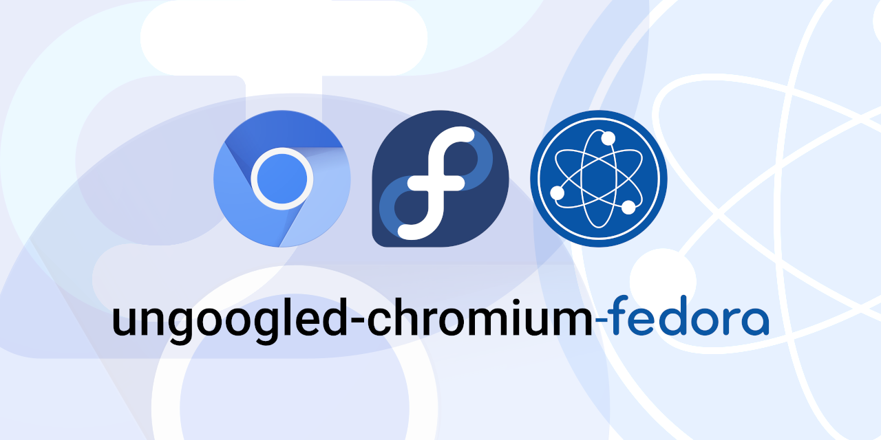 Ungoogled Chromium Fedora