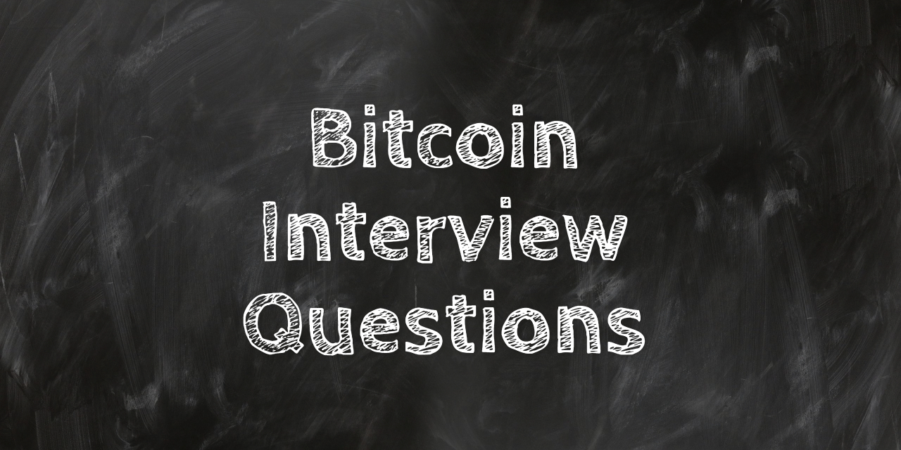 GitHub - bokobza/bitcoin-interview-questions: A useful list of Bitcoin  interview questions for interviewees as well as interviewers. 📚 -> 🚀