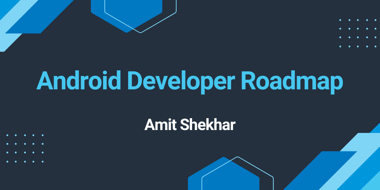 amitshekhariitbhu/android-developer-roadmap