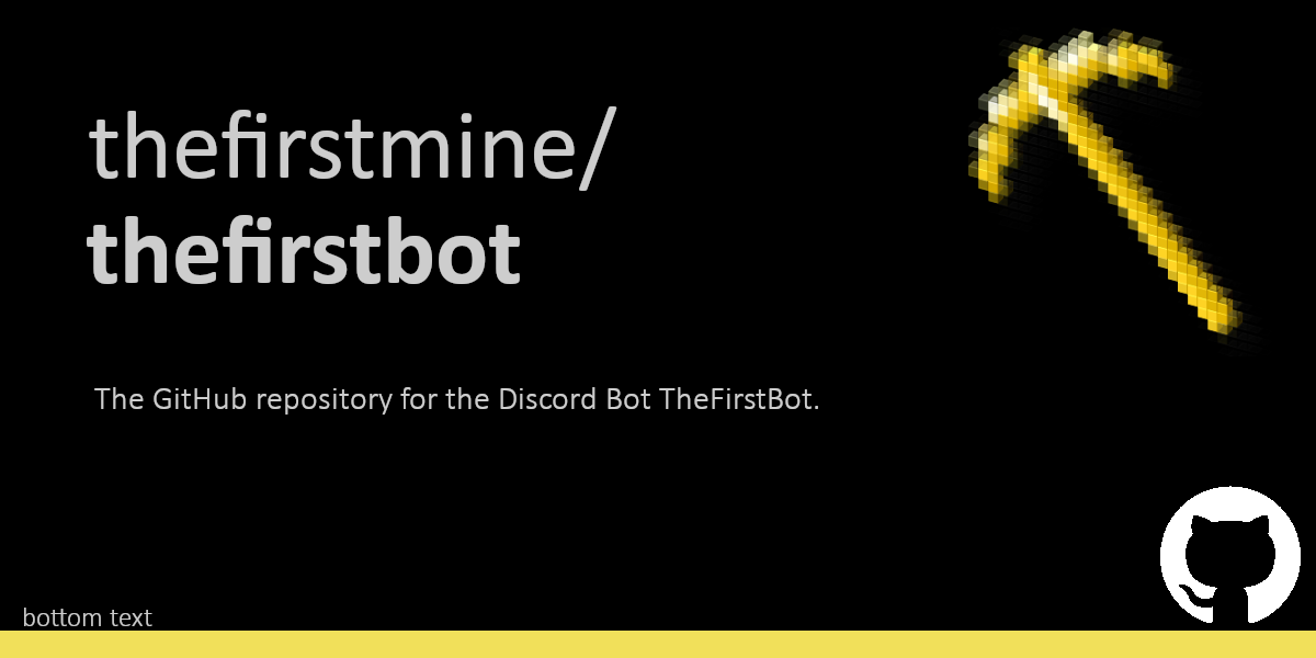 GitHub - thefirstmine/thefirstbot: The GitHub repository for the ...