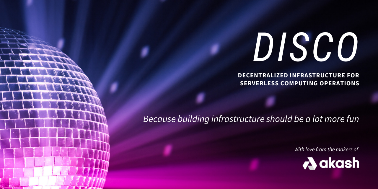 Github Ovrclk Disco Decentralized Infrastructure For Serverless