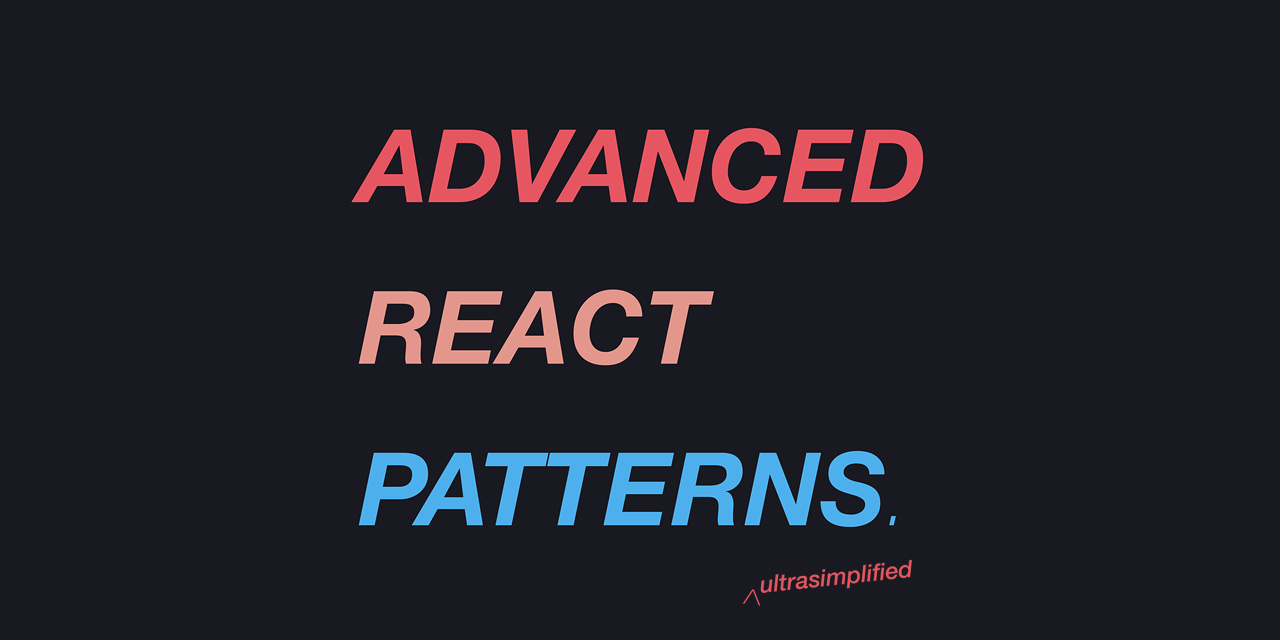 ohansemmanuel/advanced-react-patterns-ultrasimplified