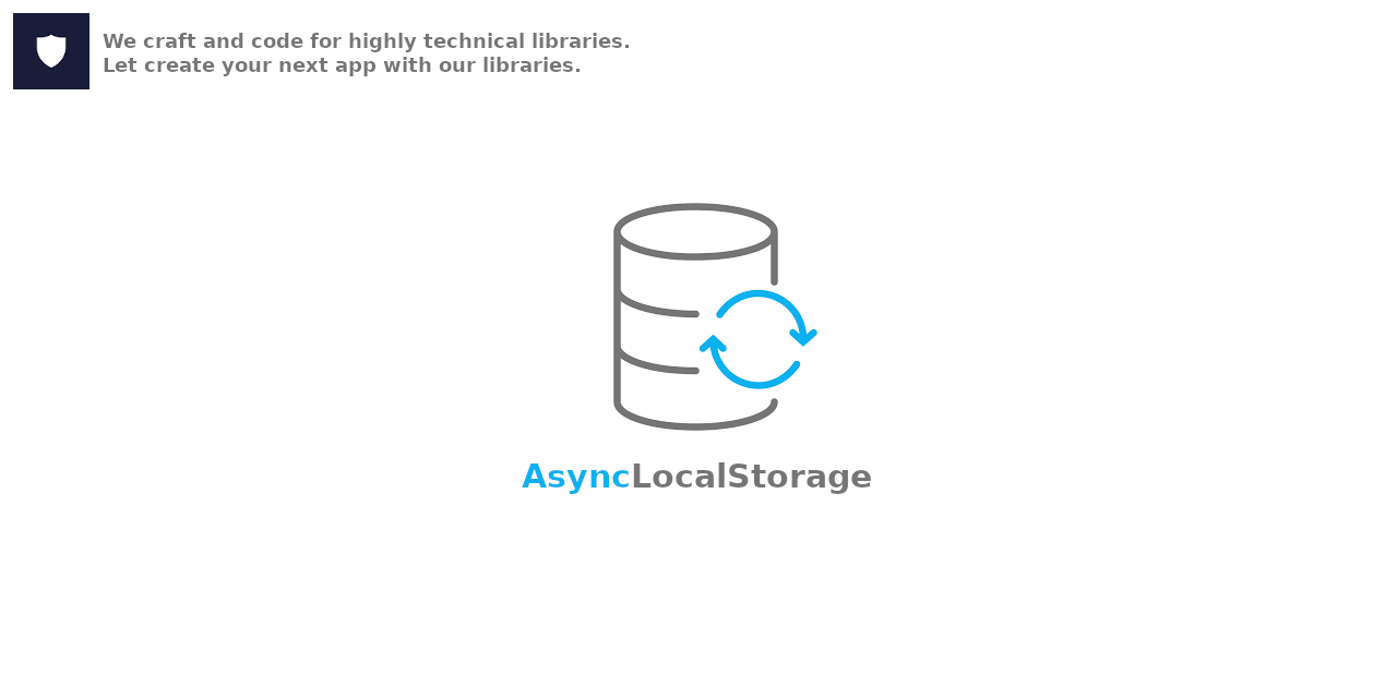 AsyncLocalStorage is an unencrypted, asynchronous, persistent, key-value storage system that is global to the app in web browser. It should be used in