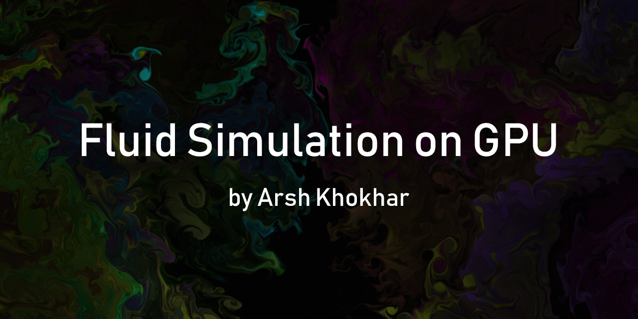 GitHub - arsh-khokhar/GPU-Fluid-Simulator: Real-Time 2D Fluid ...