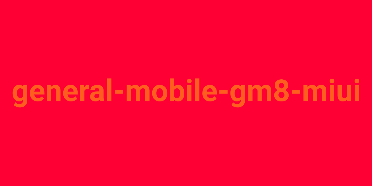 GitHub - halitsever/general-mobile-gm8-miui: 📲 GMIUI is a custom ROM ...