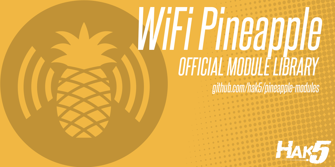 GitHub - hak5/pineapple-modules: The Official WiFi Pineapple Module  Repository for the WiFi Pineapple Mark VII