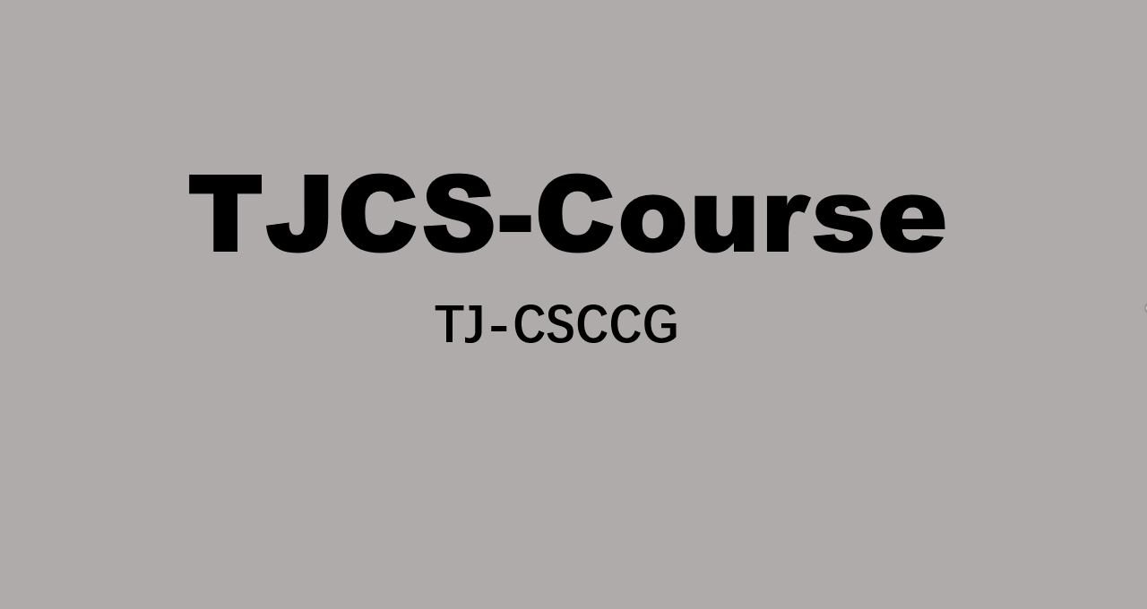 TJ-CSCCG/TJCS-Course